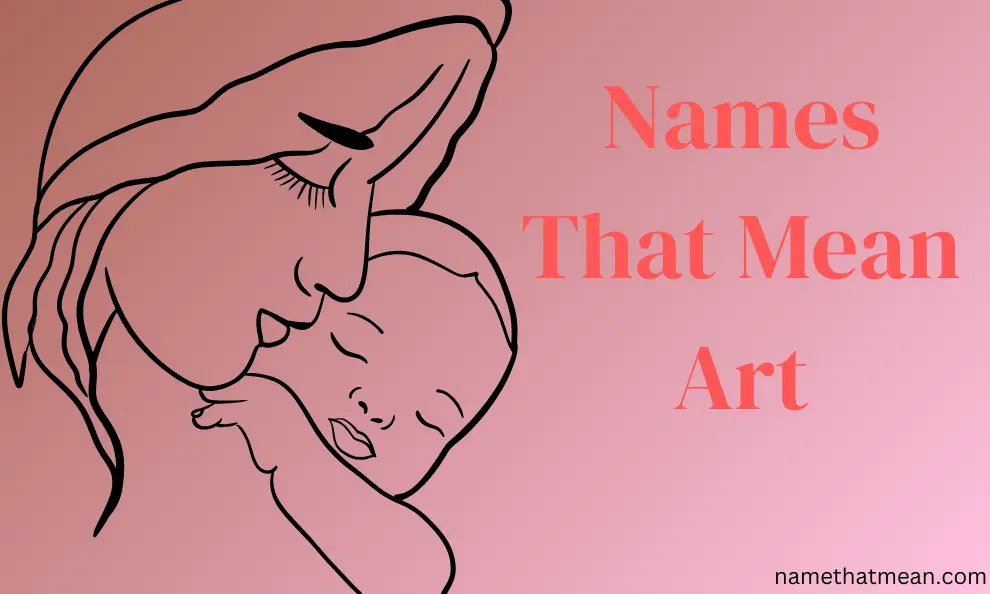 65 Beautiful Baby Names That Mean Art With Origins